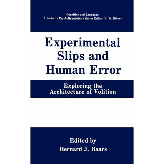 Cognition and Language: A Psycholinguist Experimental Slips and Human Error: Exploring the Architecture of Volition, (Hardcover)