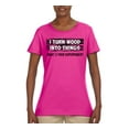 thumbnail image 2 of I Turn Woods Into Things Superpower Woodworker Pop Culture Womens Graphic T-Shirt, Fuschia, Small, 2 of 3