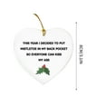thumbnail image 3 of Xihbxyly Adorno Navideño En Forma de Corazón, Divertido Mensaje Sarcástico, Diseño de Cerámica, Decoración Navideña, Regalo Versátil para Familiares y Amigos, Incluye Cuerda para Colgar, Ideal para N, 3 of 5