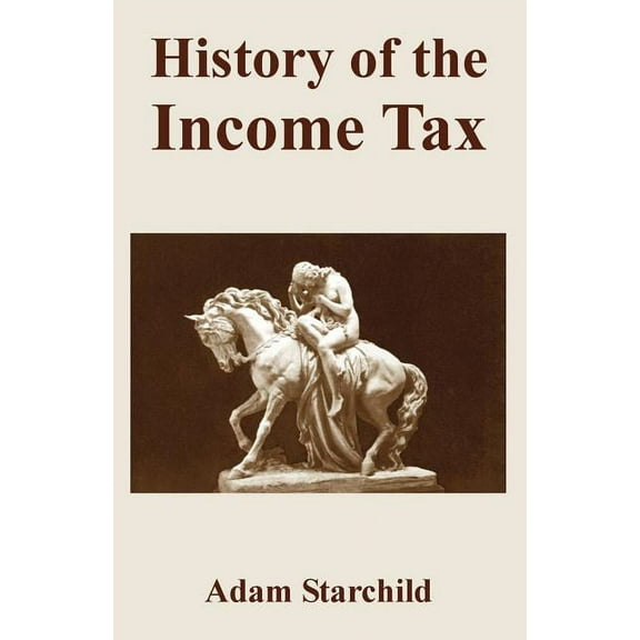 History of the Income Tax (Paperback)