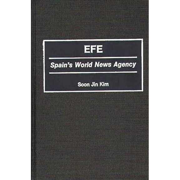 Pre-Owned EFE: Spain's World News Agency (Contributions to the Study of Mass Media and Communications), 9780313267741, 031326774X, Hardcover, First Edition edition