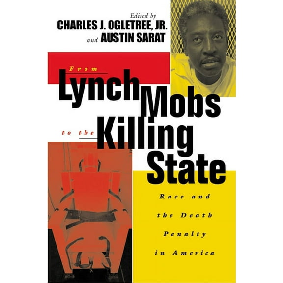 The Charles Hamilton Houston Institute R From Lynch Mobs to the Killing State: Race and the Death Penalty in America, Book 6, (Paperback)