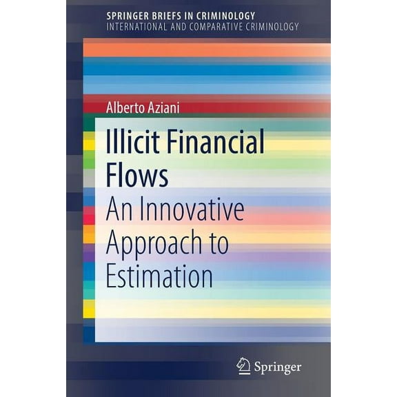 Illicit Financial Flows: An Innovative Approach to Estimation, (Paperback)