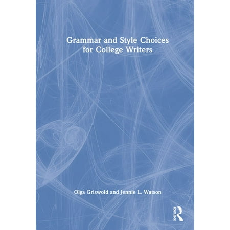 Grammar and Style Choices for College Writers (Hardcover)
