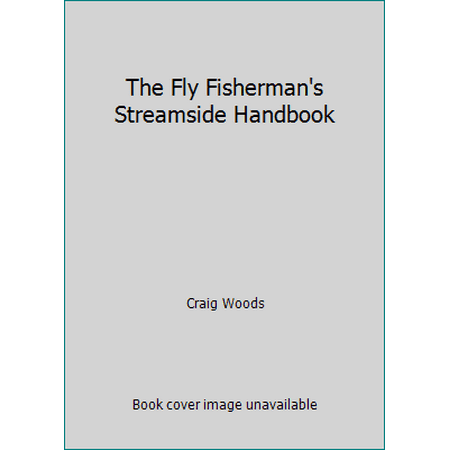 The Fly Fisherman's Streamside Handbook [Paperback - Used]