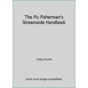 The Fly Fisherman's Streamside Handbook [Paperback - Used]