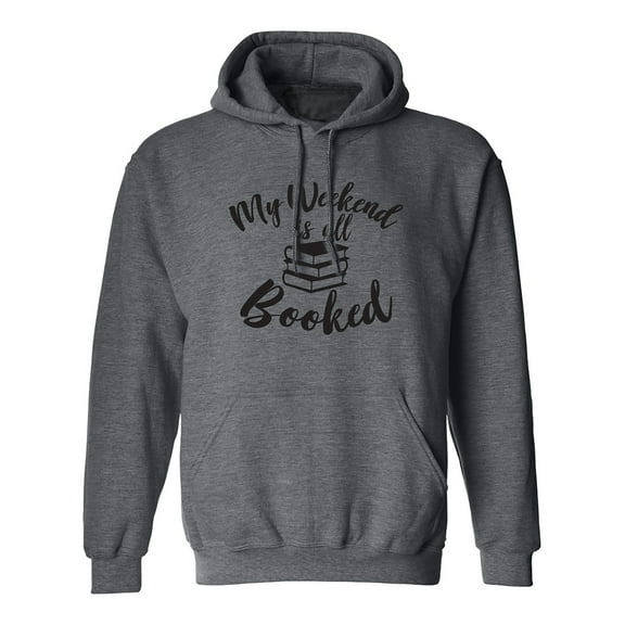 My weekend is all booked Adult Hooded Sweatshirt