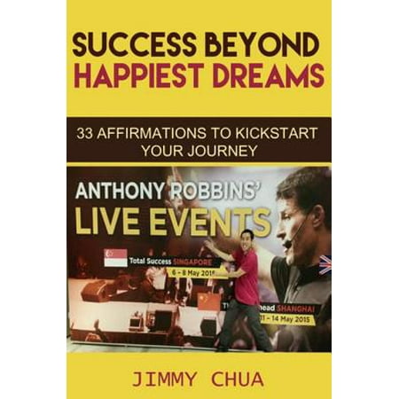 Success Beyond Happiest Dreams - 33 Affirmations to Kickstart Your Journey -