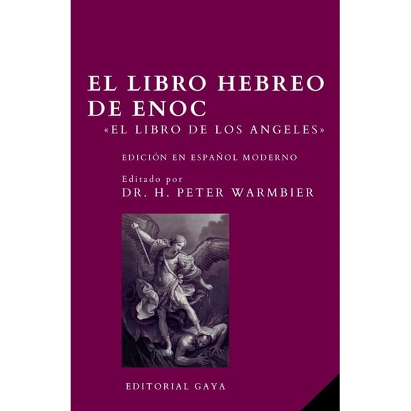 El Libro Hebreo de Enoc - Edición comentada en ESPAÃOL MODERNO: El Libro de los Ãngeles, (Paperback)