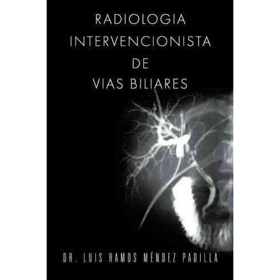 Radiologia Intervencionista de Vias Biliares (Paperback)
