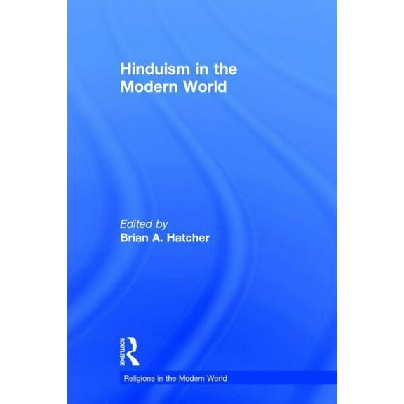 Religions in the Modern World Hinduism in the Modern World, (Hardcover)