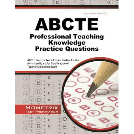 ABCTE Professional Teaching Knowledge Practice Questions : ABCTE Practice Tests & Exam Review for the American Board for Certification of Teacher Excellence (Best Manufacturing Practices Center Of Excellence)