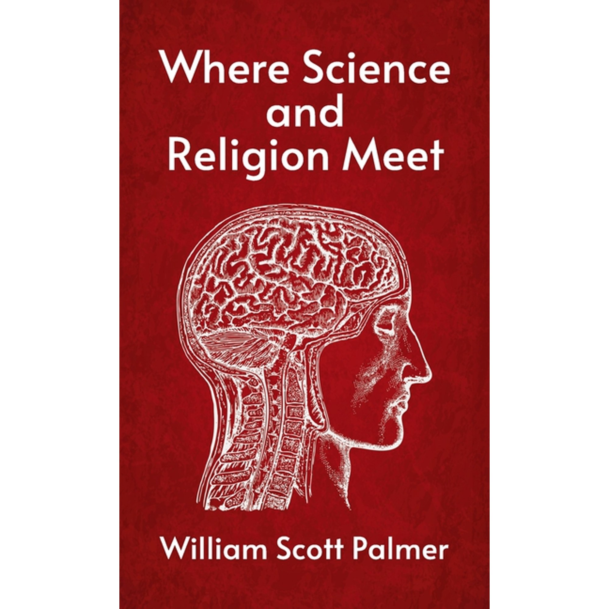 Where Science and Religion Meet Hardcover (Hardcover)