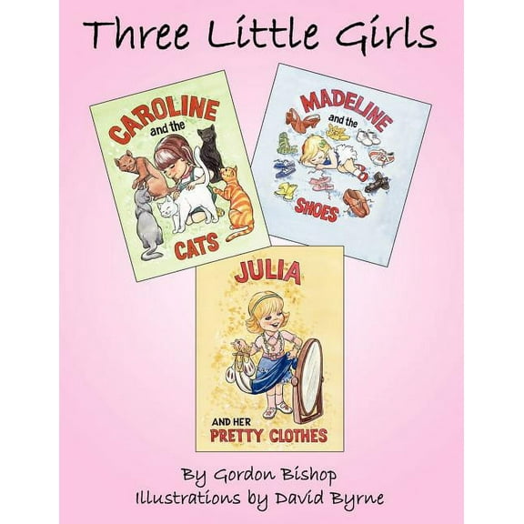 Three Little Girls: Caroline Madeline Julia, (Paperback)