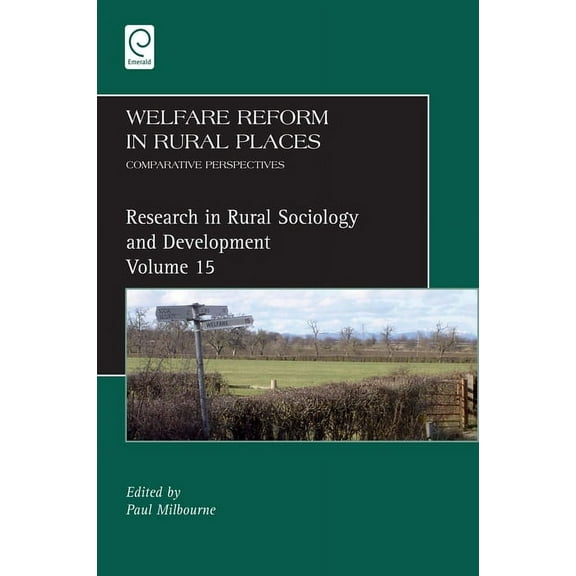 Research in Rural Sociology and Developm Welfare Reform in Rural Places: Comparative Perspectives, Book 15, (Hardcover)