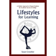 Lifestyles for Learning : The Essential Guide for College Students and the People Who Love Them (Paperback)