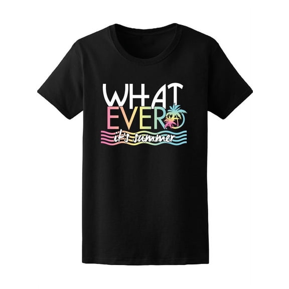 Tropical Whatever It's Summer T-Shirt Women -Image by Shutterstock, Female Small