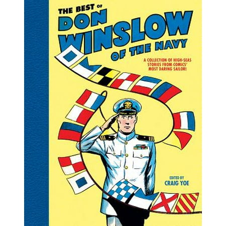 The Best of Don Winslow of the Navy : A Collection of High-Seas Stories from Comics' Most Daring
