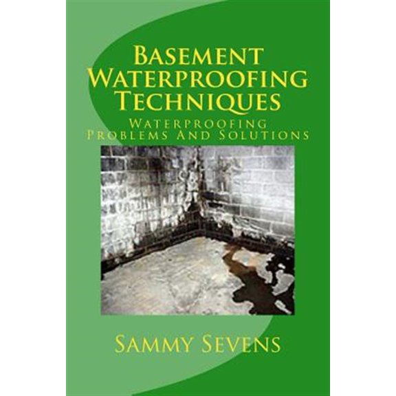 Pre-Owned Basement Waterproofing Techniques: Waterproofing Problems and Solutions
