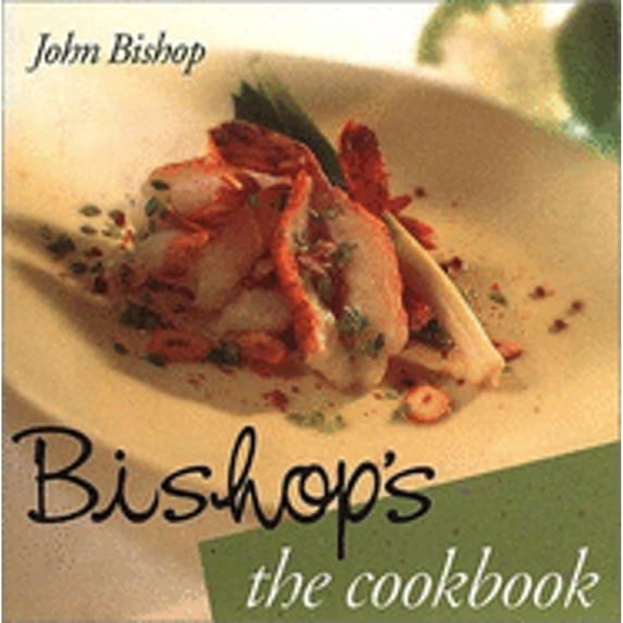 Pre-Owned Bishop's: The Cookbook (Paperback) 1550546333 9781550546330