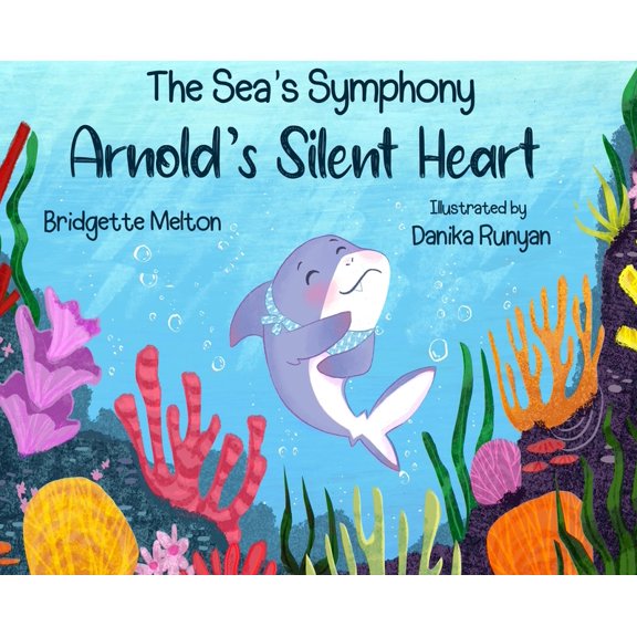 The Sea's Symphony Arnold's Silent Heart, (Hardcover)