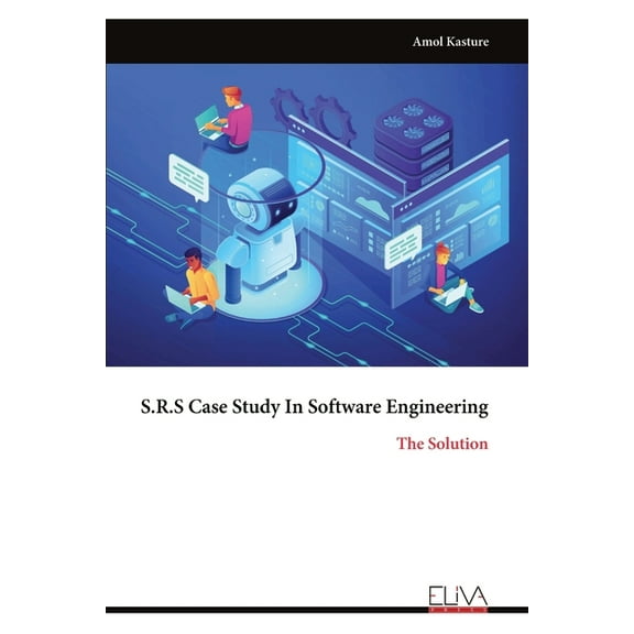 S.R.S Case Study In Software Engineering: The Solution, (Paperback)