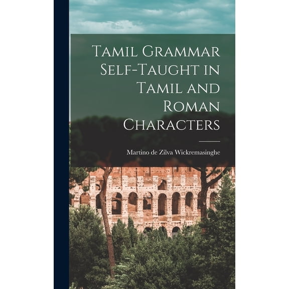 Tamil Grammar Self-taught in Tamil and Roman Characters, (Hardcover)