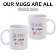 thumbnail image 3 of Be Kind To Your Mind, Boho Classroom Mug, Mindfulness Mug, Positive Classroom,White Mug,Funny Coffee Mug,The Best Gift for Colleagues,Parents,And Grandparents,110z Men And Women, 3 of 7