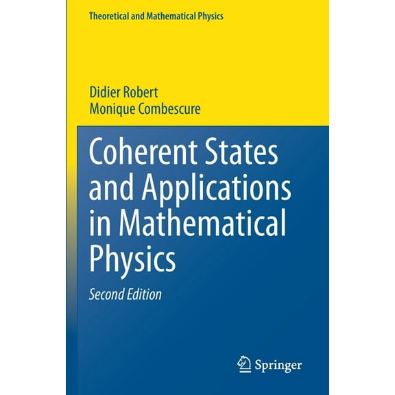 Theoretical and Mathematical Physics Coherent States and Applications in Mathematical Physics, (Paperback)