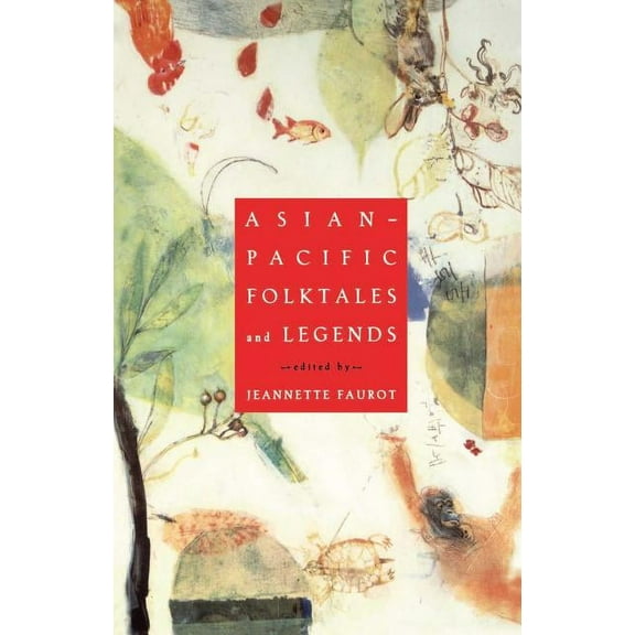 Asian-Pacific Folktales and Legends (Original), (Paperback)