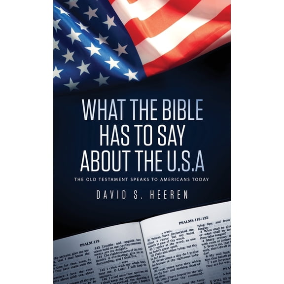 What The Bible Has To Say About The USA: The Old Testament Speaks To Americans Today, (Paperback)