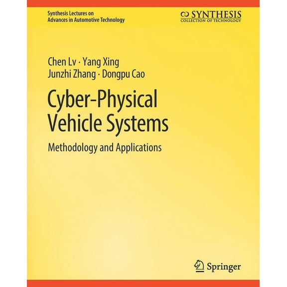 Synthesis Lectures on Advances in Automo Cyber-Physical Vehicle Systems: Methodology and Applications, (Paperback)