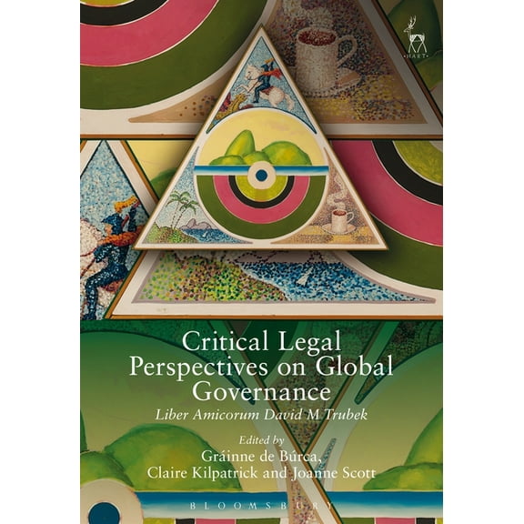 Critical Legal Perspectives on Global Governance: Liber Amicorum David M Trubek, (Hardcover)