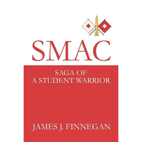 Smac: Saga of a Student Warrior, (Paperback)
