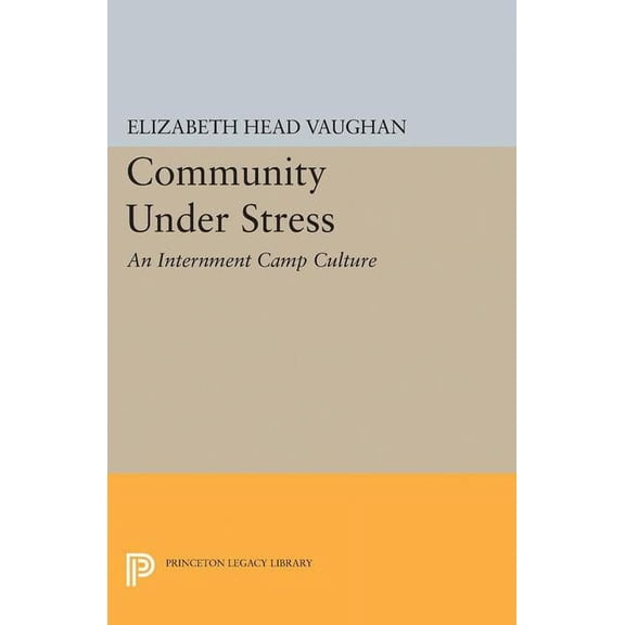 Princeton Legacy Library Community Under Stress, Book 2156, (Paperback)