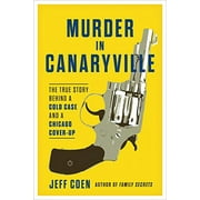 Pre-Owned Murder in Canaryville: The True Story Behind a Cold Case and a Chicago Cover-Up Paperback