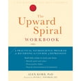 thumbnail image 2 of The Upward Spiral Workbook: A Practical Neuroscience Program for Reversing the Course of Depression (A New Harbinger Self-Help Workbook)(Spiral Bound), 2 of 2