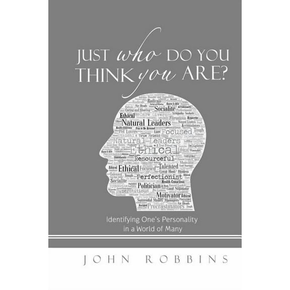 Just Who Do You Think You Are?: Identifying One's Personality in a World of Many, (Paperback)