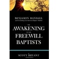 thumbnail image 2 of The Awakening of the Freewill Baptists: Benjamin Randall and the Founding of an American Religious (Hardcover) by Scott Bryant, 2 of 2