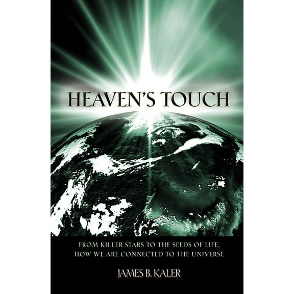 Heaven's Touch: From Killer Stars to the Seeds of Life, How We Are Connected to the Universe, (Paperback)