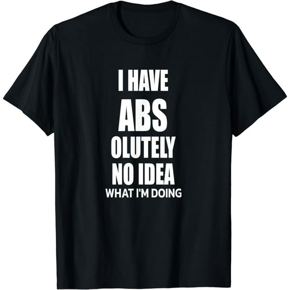 Funny Saying Art For Sarcastic People Men Women Gag Sarcasm T-Shirt