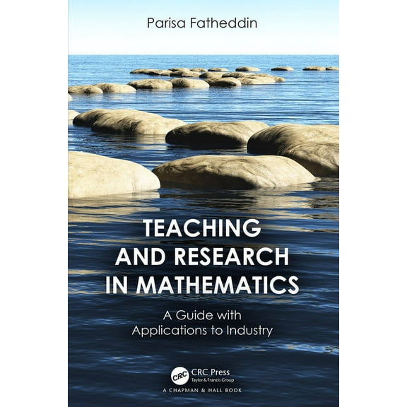 Teaching and Research in Mathematics: A Guide with Applications to Industry, (Paperback)