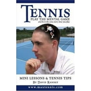 Tennis: Play the Mental Game [Paperback - Used]
