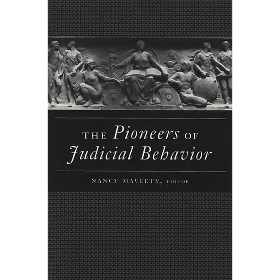 The Pioneers of Judicial Behavior (Paperback)