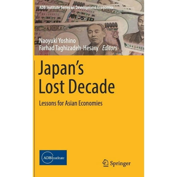 Adb Institute Development Economics Japan's Lost Decade: Lessons for Asian Economies, (Hardcover)