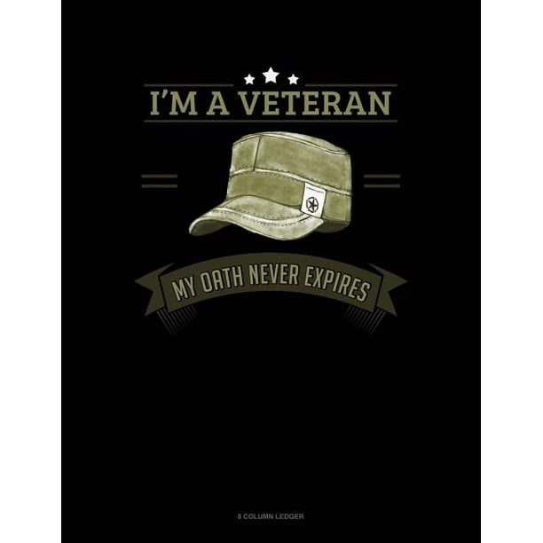Download I'm A Veteran My Oath Never Expires: 8 Column Ledger ...