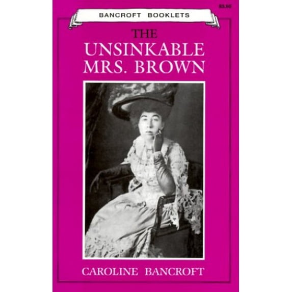 Pre-Owned The Unsinkable Mrs. Brown (Unknown) 0933472250 9780933472259