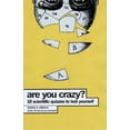 thumbnail image 1 of Pre-Owned Are You Crazy?: 18 Scientific Quizzes to Test Yourself Paperback, 1 of 1