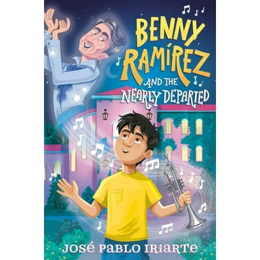 Benny RamÃ­rez and the Nearly Departed, (Hardcover)