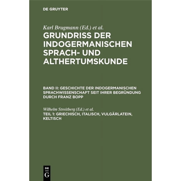 Grundriss Der Indogermanischen Sprach- U Griechisch, Italisch, VulgÃ¤rlatein, Keltisch, Book II, (Hardcover)